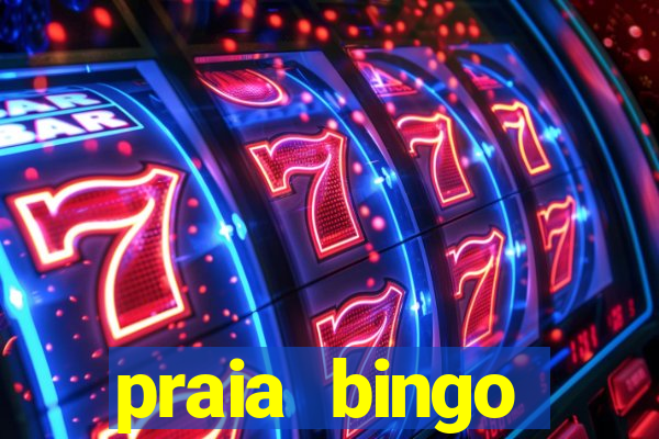 praia bingo dinheiro infinito 2022